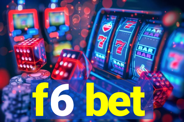 f6 bet